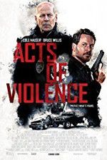 Watch Acts of Violence Wolowtube