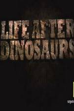 Watch Life After Dinosaurs Wolowtube