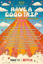 Watch Have a Good Trip: Adventures in Psychedelics Wolowtube