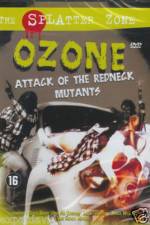 Watch Ozone Attack of the Redneck Mutants Wolowtube