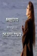 Watch Married to the Eiffel Tower Wolowtube