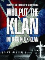 Watch Who Put the Klan Into Ku Klux Klan Wolowtube