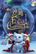 Watch Elf Pets: A Fox Cub\'s Christmas Tale Wolowtube