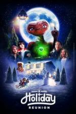 Watch E.T.: A Holiday Reunion Wolowtube