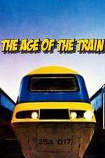 Watch The Age of the Train Wolowtube