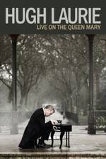 Watch Hugh Laurie: Live on the Queen Mary (2013 Wolowtube