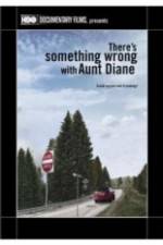 Watch There's Something Wrong with Aunt Diane Wolowtube