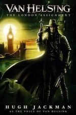 Watch Van Helsing: The London Assignment Wolowtube