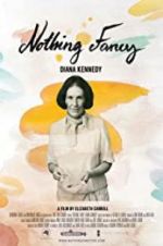 Watch Diana Kennedy: Nothing Fancy Wolowtube