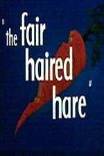 Watch The Fair Haired Hare Wolowtube
