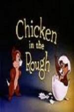 Watch Chicken in the Rough Wolowtube