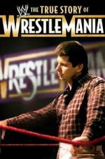 Watch The True Story of WrestleMania Wolowtube