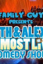 Watch Family Guy Presents Seth & Alex's Almost Live Comedy Show Wolowtube