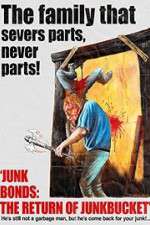 Watch Junk Bonds The Return of Junkbucket Wolowtube