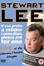 Watch Stewart Lee - If You Prefer A Milder Comedian Please Ask For One Wolowtube