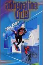 Watch Adrenaline Ride: The Edge Wolowtube