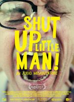 Watch Shut Up Little Man! An Audio Misadventure Wolowtube
