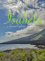 Watch Isabela: a Green Explorer Expedition Wolowtube