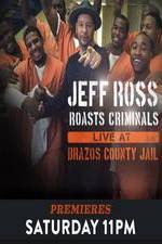 Watch Jeff Ross Roasts Criminals: Live at Brazos County Jail Wolowtube