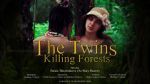 Watch The Twins Killing Forests Wolowtube
