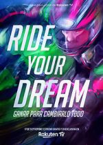 Watch Ride Your Dream Wolowtube