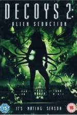 Watch Decoys 2: Alien Seduction Wolowtube