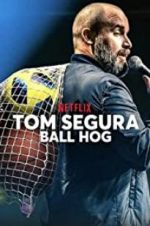 Watch Tom Segura: Ball Hog Wolowtube
