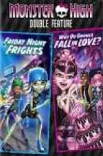 Watch Monster High Double Feature - Friday Night Frights - Why Do Ghouls Fall in Love Wolowtube