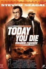 Watch Today You Die Wolowtube