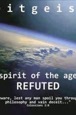 Watch Zeitgeist The Spirit Of The Age Refuted Wolowtube