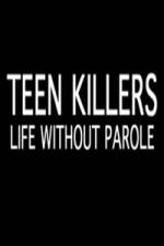 Watch Teen Killers Life Without Parole Wolowtube
