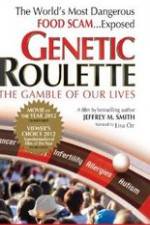 Watch Genetic Roulette: The Gamble of our Lives Wolowtube