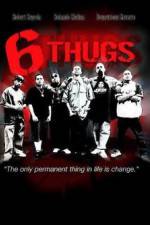 Watch Six Thugs Wolowtube