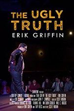 Watch Erik Griffin: The Ugly Truth Wolowtube