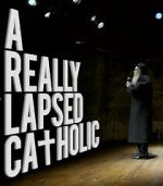 Watch A Really Lapsed Catholic (comedy special) (TV Special 2020) Wolowtube