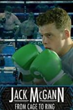 Watch Jack McGann: From Cage to Ring Wolowtube
