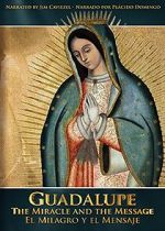 Watch Guadalupe: The Miracle and the Message Wolowtube