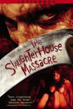 Watch The Slaughterhouse Massacre Wolowtube