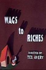 Watch Wags to Riches Wolowtube