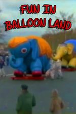 Watch Fun in Balloon Land Wolowtube