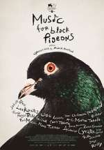 Watch Music for Black Pigeons Wolowtube