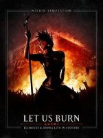 Watch Within Temptation: Let Us Burn: Elements & Hydra Live in Concert Wolowtube