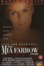 Watch Love and Betrayal: The Mia Farrow Story Wolowtube