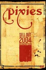 Watch The Pixies Sell Out: 2004 Reunion Tour Wolowtube