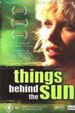 Watch Things Behind the Sun Wolowtube