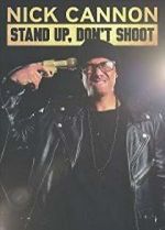 Watch Nick Cannon: Stand Up, Don\'t Shoot Wolowtube