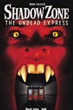 Watch Shadow Zone: The Undead Express Wolowtube