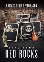 Watch Chicago & REO Speedwagon: Live at Red Rocks (TV Special 2015) Wolowtube