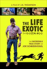 Watch The Life Exotic: Or the Incredible True Story of Joe Schreibvogel Wolowtube