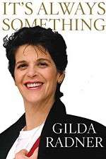 Watch Gilda Radner: It's Always Something Wolowtube